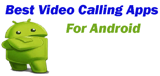 Best Video Calling Android Application